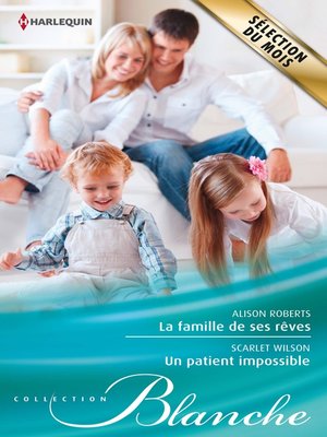 cover image of La famille de ses rêves--Un patient impossible